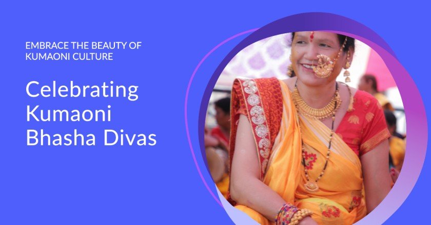 A woman in a traditional Kumaoni saree (Pichoda) and a text that says “Embrace the beauty of Kumaoni culture. Celebrating Kumaoni Bhasha Divas